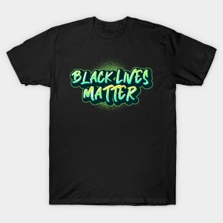 Black Lives Matter Street Art Green Graffiti T-Shirt